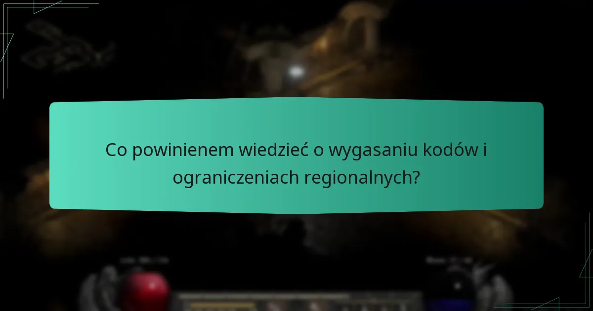 Co powinienem wiedzieć o wygasaniu kodów i ograniczeniach regionalnych?