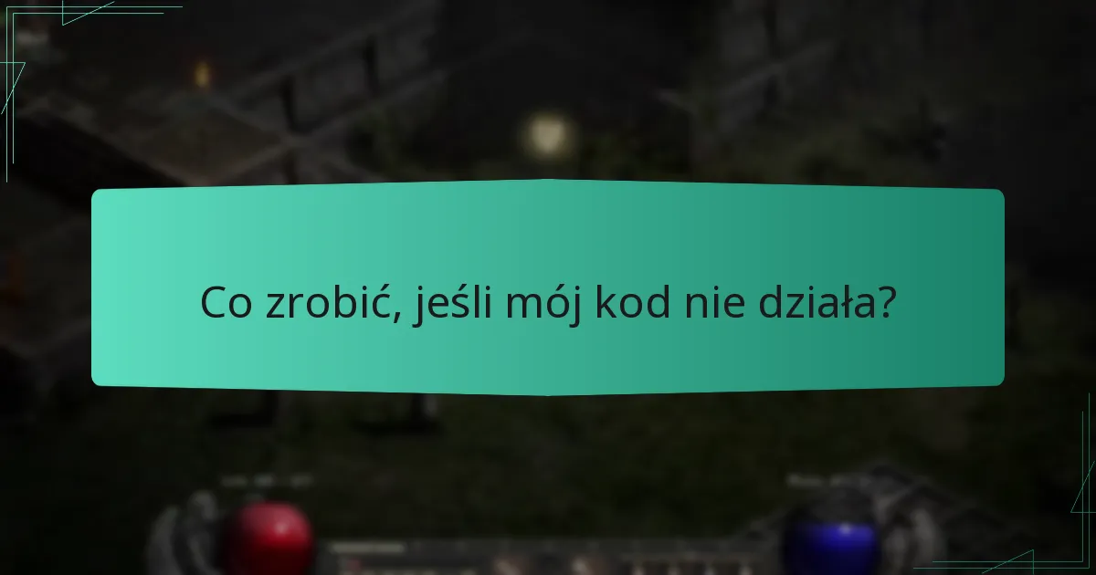 Co zrobić, jeśli mój kod nie działa?