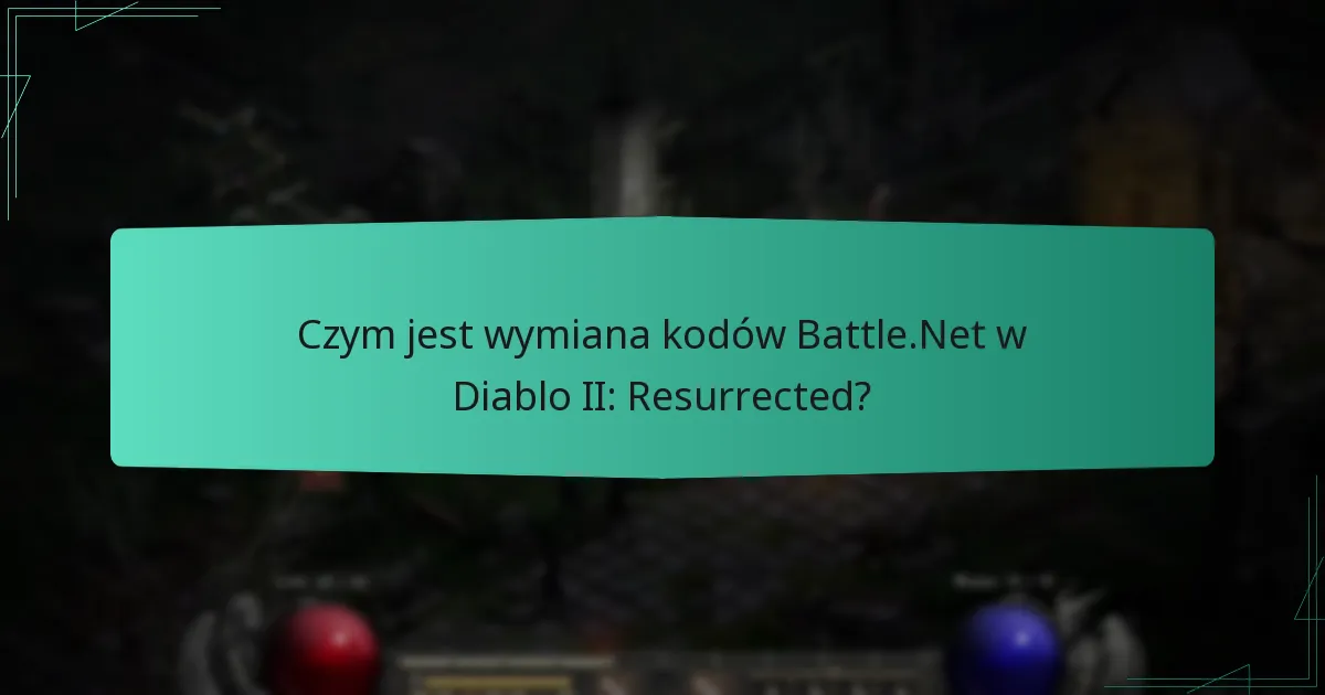Jak wymienić kody na Battle.Net w Diablo II: Resurrected?