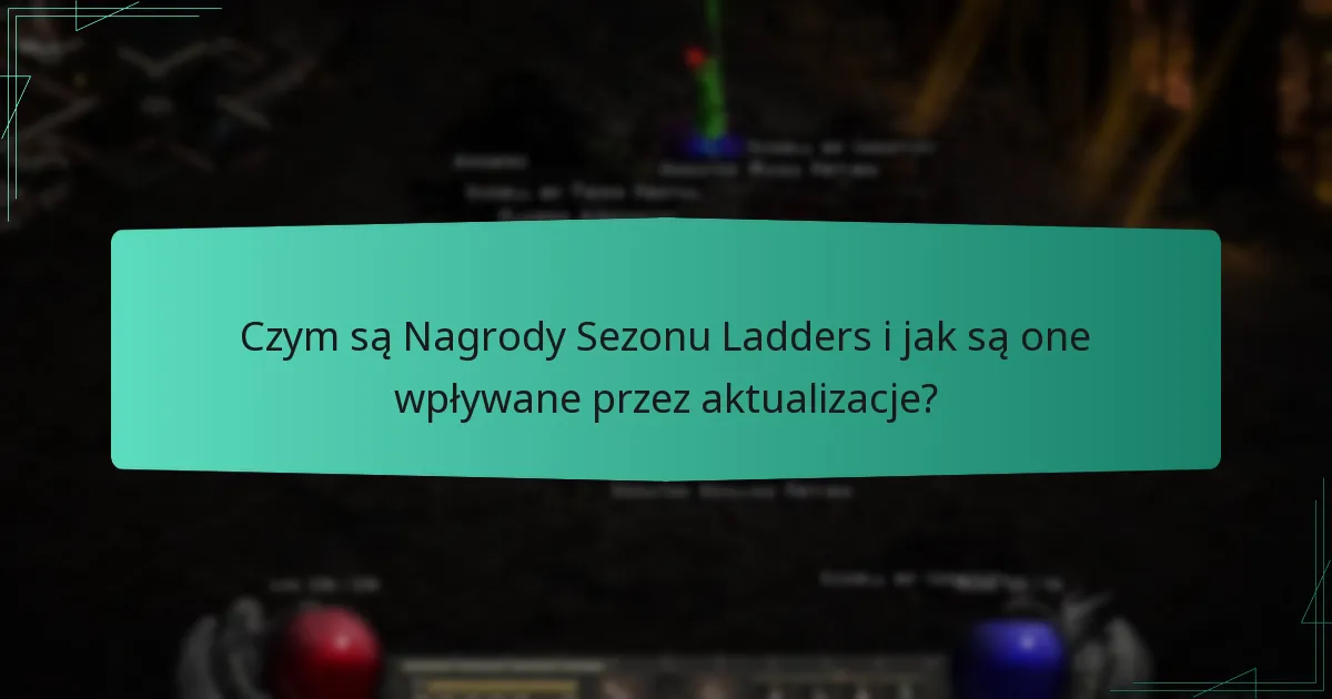 Jak aktualizacje wpływają na Nagrody Sezonu Ladders?