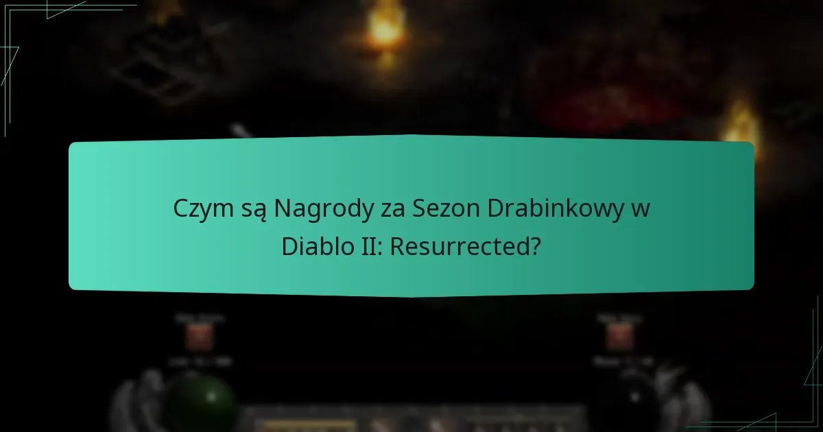 Jak wymienić Nagrody za Sezon Drabinkowy?