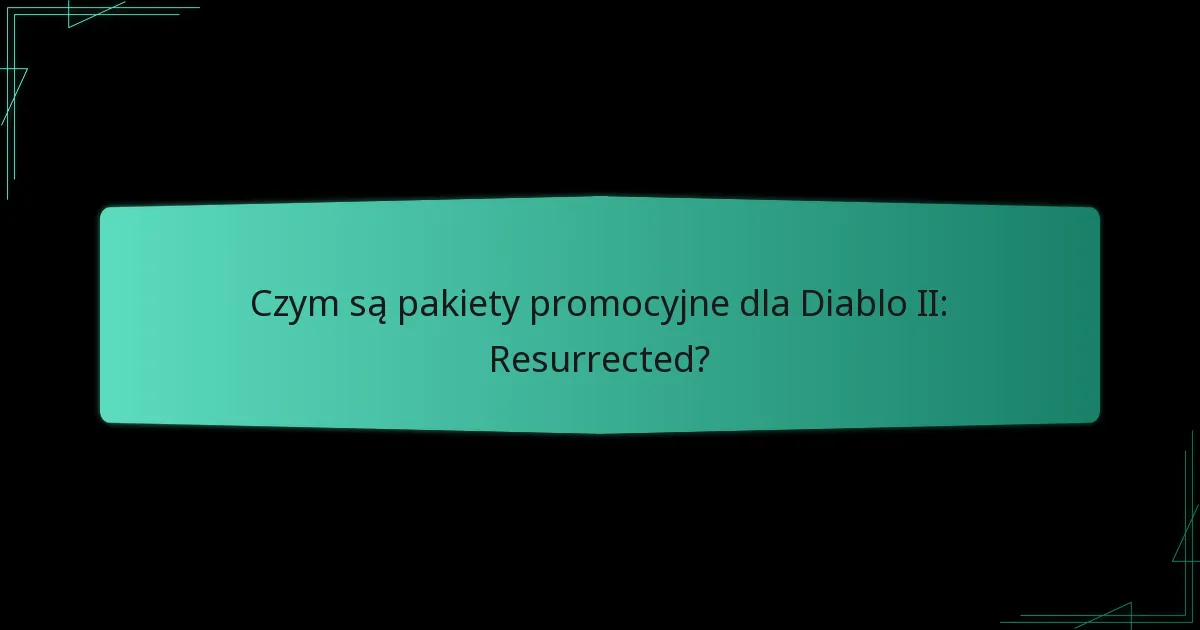 Jak mogę wykorzystać pakiety promocyjne dla Diablo II: Resurrected?