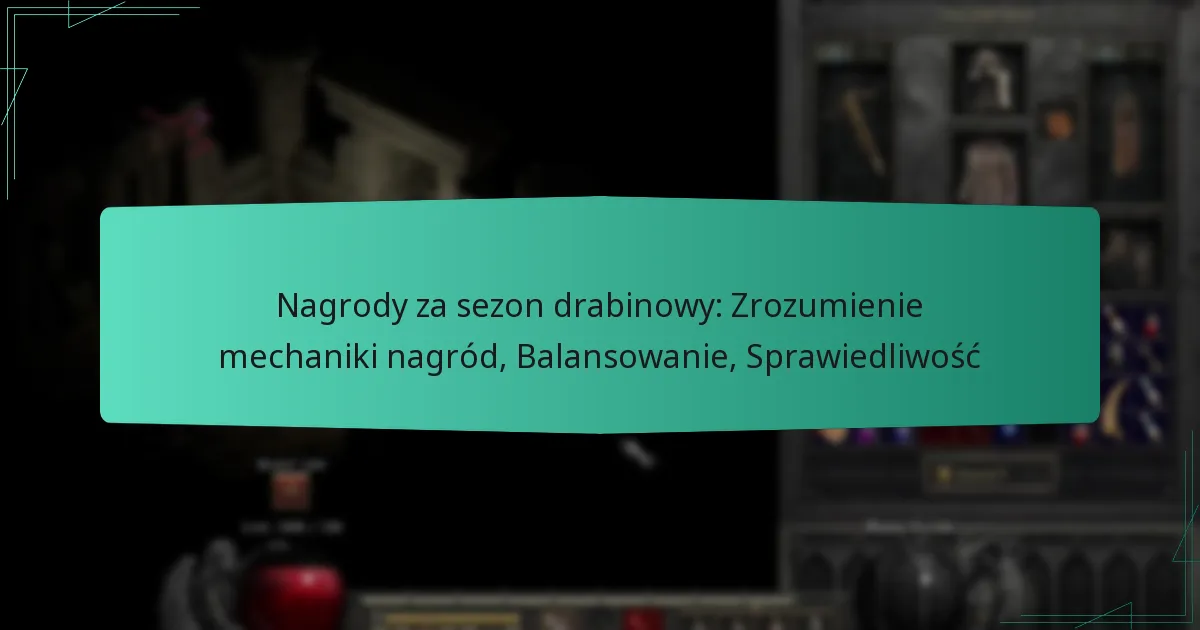 Nagrody za sezon drabinowy: Zrozumienie mechaniki nagród, Balansowanie, Sprawiedliwość