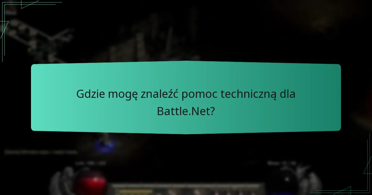 Gdzie mogę znaleźć pomoc techniczną dla Battle.Net?