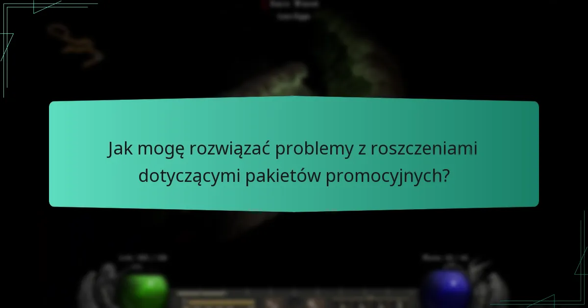 Jak mogę rozwiązać problemy z roszczeniami dotyczącymi pakietów promocyjnych?