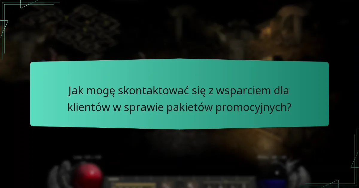 Jak mogę skontaktować się z wsparciem dla klientów w sprawie pakietów promocyjnych?