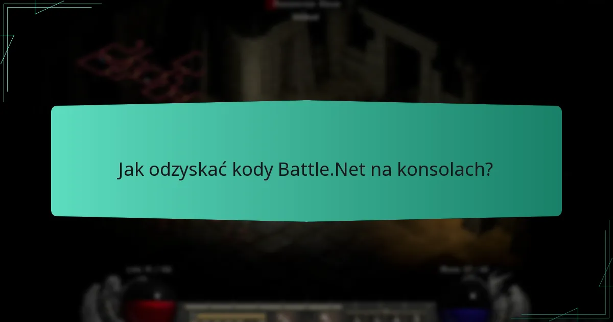 Jak odzyskać kody Battle.Net na konsolach?