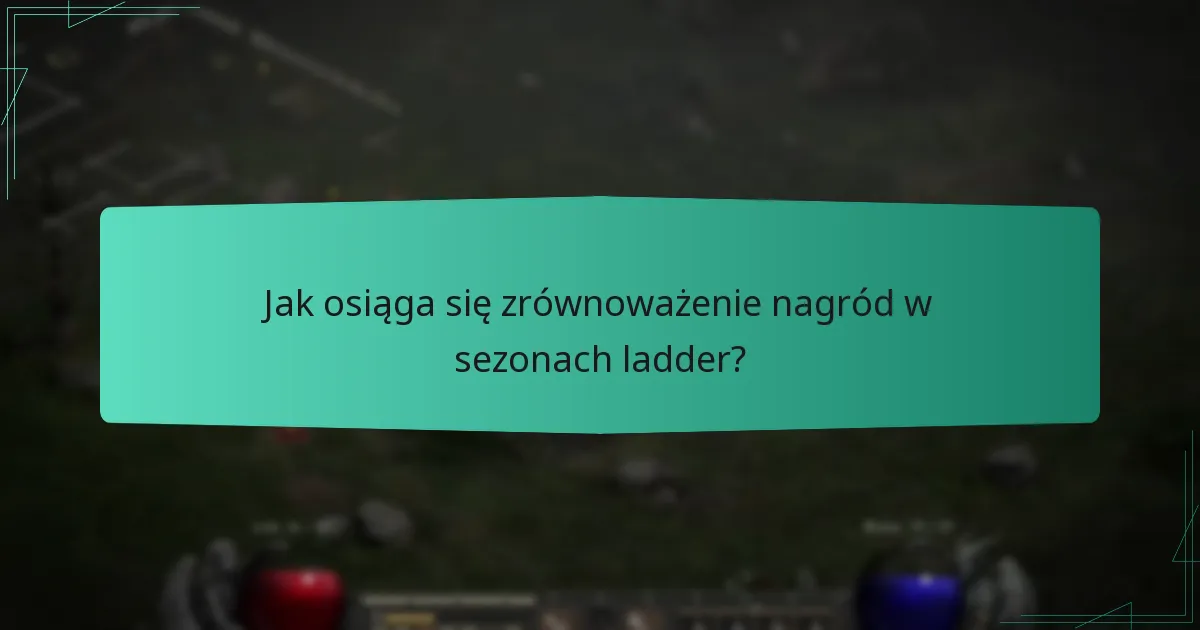Jak osiąga się zrównoważenie nagród w sezonach ladder?