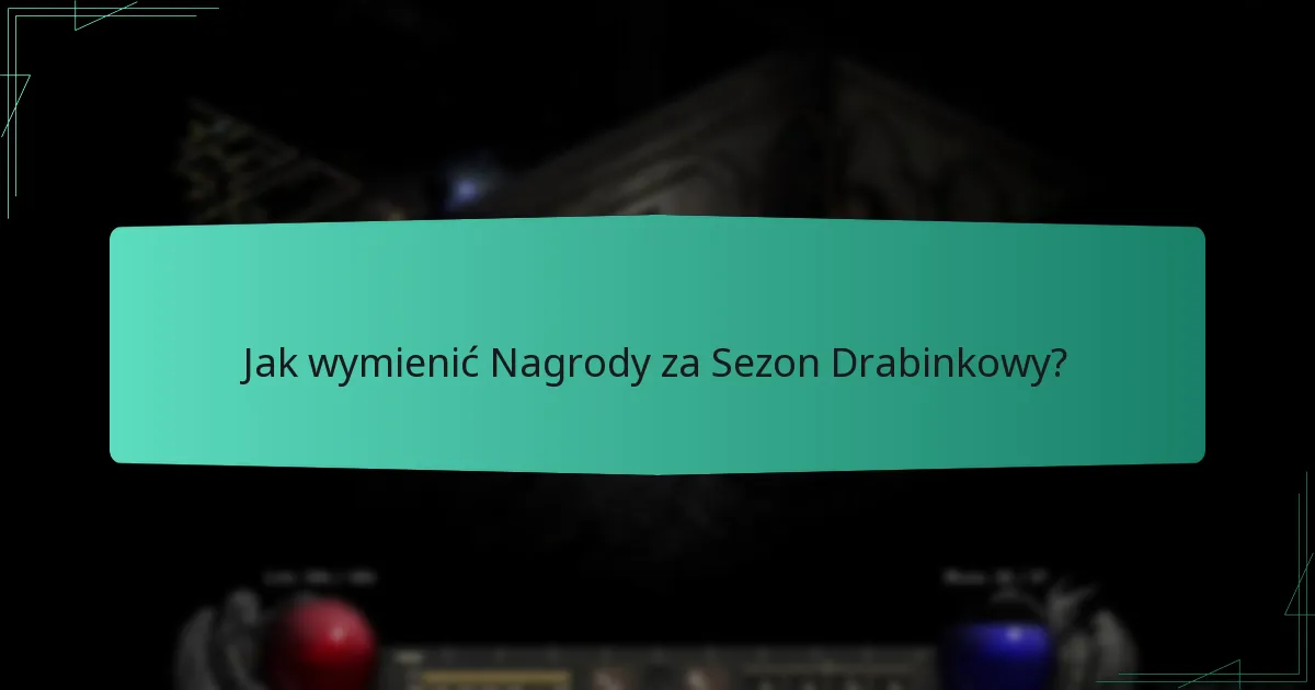 Jaką rolę odgrywa waluta w grze w Nagród za Sezon Drabinkowy?
