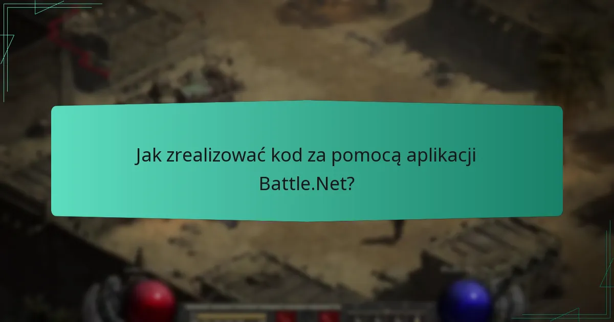 Jak zrealizować kod za pomocą aplikacji Battle.Net?