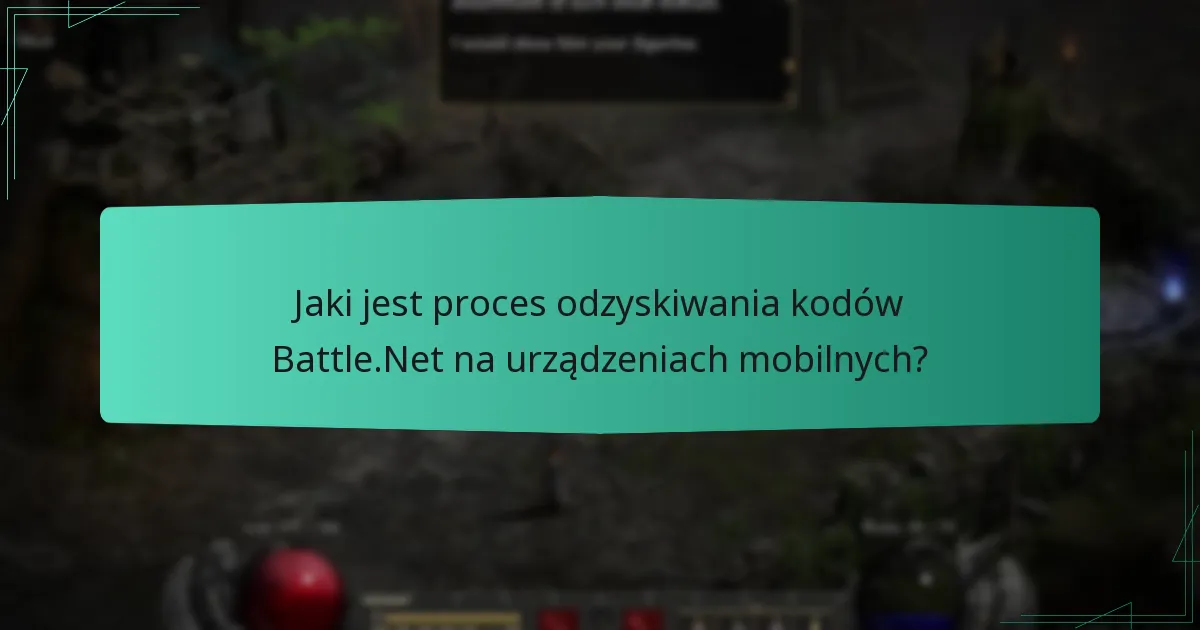 Jaki jest proces odzyskiwania kodów Battle.Net na urządzeniach mobilnych?