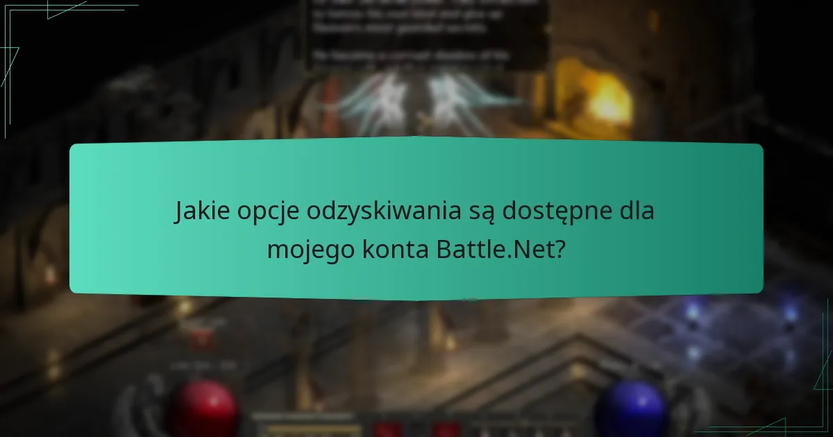 Jakie opcje odzyskiwania są dostępne dla mojego konta Battle.Net?