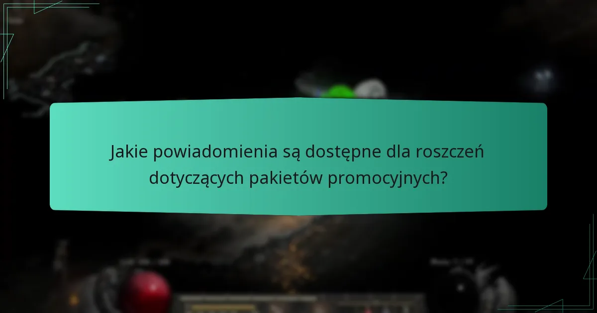 Jakie powiadomienia są dostępne dla roszczeń dotyczących pakietów promocyjnych?