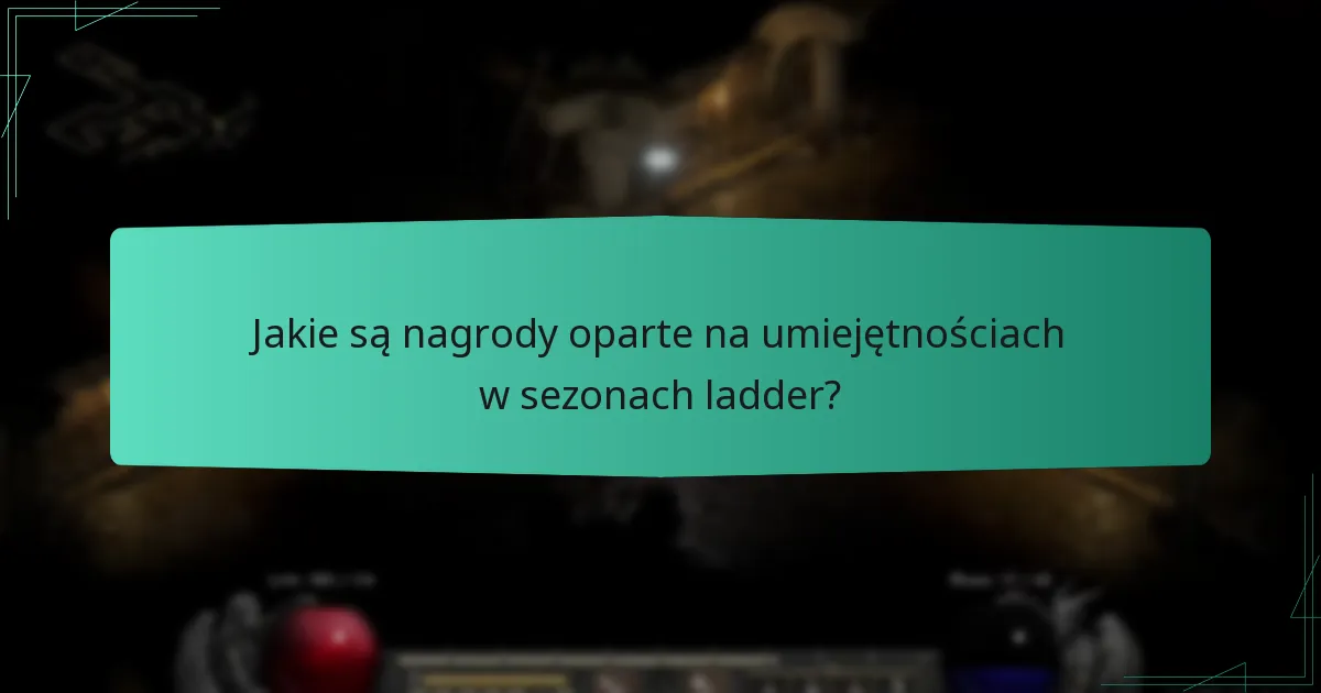 Jakie są nagrody oparte na umiejętnościach w sezonach ladder?
