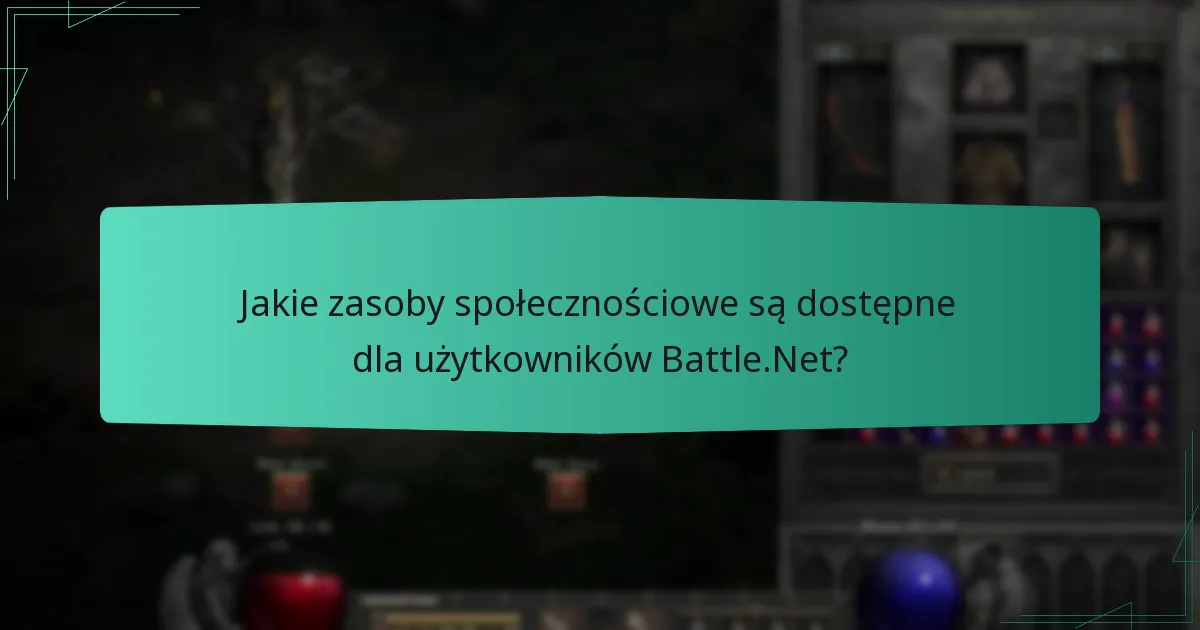 Jakie zasoby społecznościowe są dostępne dla użytkowników Battle.Net?