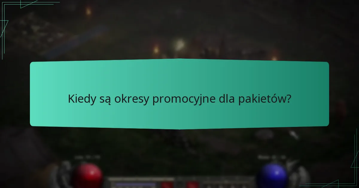 Kiedy są okresy promocyjne dla pakietów?